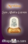 Sen Allah’a Güven