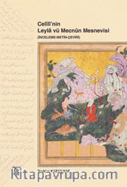Celili’nin Leyla vü Mecnun Mesnevisi (İnceleme-Metin-Çeviri)