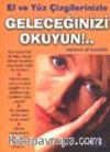 El ve Yüz Çizgilerinizle Geleceğinizi Okuyun!..