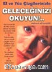 El ve Yüz Çizgilerinizle Geleceğinizi Okuyun!..