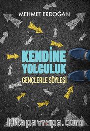 Kendine Yolculuk <br /> Gençlerle Söyleşi