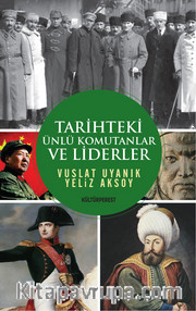 Tarihteki Ünlü Komutanlar ve Liderler
