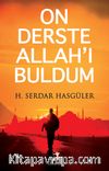 On Derste Allah’ı Buldum