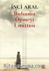 Ruhumu Öpmeyi Unuttun