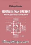 Mimari Mekan Üzerine & Mimarlık Epistemolojisi Üzerine Deneme