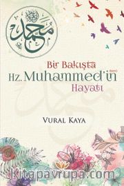Bir Bakışta Hz. Muhammed’in (sav) Hayatı