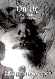 On Üç <br /> Sus Vakti