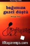 Bağımıza Gazel Düştü Müziğe Dair