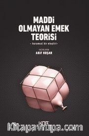 Maddi Olmayan Emek Teorisi <br /> Kuramsal Bir Eleştiri