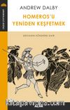 Homeros’u Yeniden Keşfetmek & Destanın Kökenine Dair 