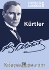 Kürtler / Atatürk’ün Kaleminden 6