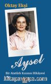 Aysel & Bir Atatürk Kızının Hikayesi