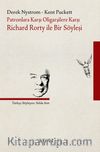 Patronlara Karşı, Oligarşilere Karşı & Richard Rorty ile Bir Söyleşi
