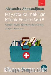 Hayatta Kalmak İçin Küçük Felsefe Seti <br /> Gündelik Hayatın Saldırılarına Karşı  Koymak