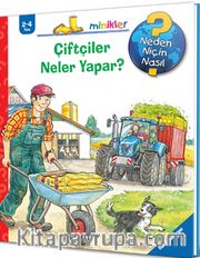 Çiftçiler Neler Yapar? / Neden, Niçin, Nasıl? Serisi