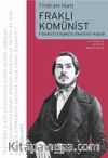 Fraklı Komünist Friedrich Engels’in Devrimci Hayatı
