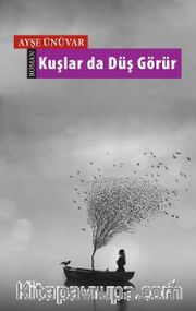 Kuşlar Da Düş Görür