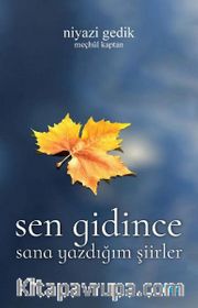 Sen Gidince