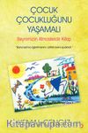 Çocuk Çocukluğunu Yaşamalı