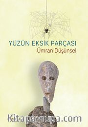 Yüzün Eksik Parçası