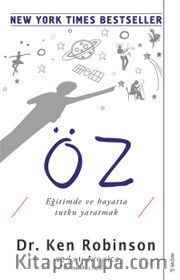 Öz <br /> Eğitimde ve Hayatta Tutku Yaratmak