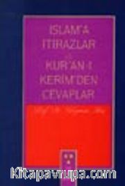 İslam'a İtirazlar ve Kur'an-ı Kerim'den Cevaplar