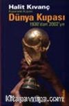 Kupaların Kupası Dünya Kupası 1930'dan 2002'ye