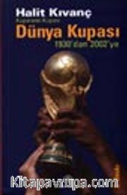 Kupaların Kupası Dünya Kupası 1930'dan 2002'ye