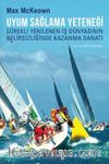 Uyum Sağlama Yeteneği & Sürekli Yenilenen İş Dünyasının Belirsizliğinde Kazanma Sanatı
