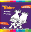 Troller Renkli Oyunlar Çıkartmalı Faaliyet Kitabı