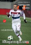 Şampiyon Ribery / Futbolun Yıldızları 4