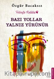 Bazı Yollar Yalnız Yürünür