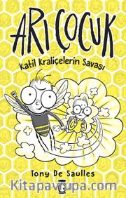 Arı Çocuk / Katil Kraliçelerin Savaşı