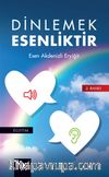 Dinlemek Esenliktir
