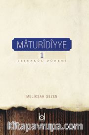 Maturidiyye 1 / Teşekkül Dönemi