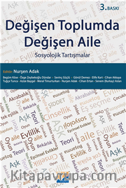 Değişen Toplumda Değişen Aile <br /> Sosyolojik Tartışmalar