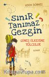 Sınır Tanımaz Gezgin & Güneş Ülkesine Yolculuk