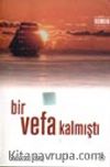 Bir Vefa Kalmıştı