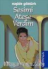 Sesimi Ateşe Verdim