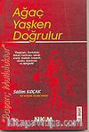 Ağaç Yaşken Doğrulur