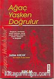 Ağaç Yaşken Doğrulur