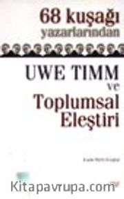 68 Kuşağı Yazarlarından Uwe Timm ve Toplumsal Eleştiri
