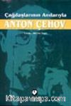 Çağdaşlarının Anılarıyla Anton Çehov