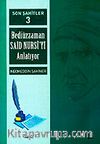 Cilt: 3 Son Şahitler Bediüzzaman Said Nursi'yi Anlatıyor
