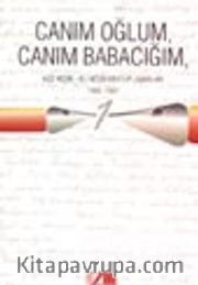 Canım Oğlum, Canım Babacığım / Ali Nesin-Aziz Nesin Mektuplaşmaları