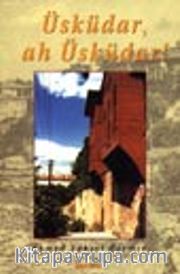 Üsküdar Ah Üsküdar !