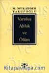 Varoluş Ahlak ve Ölüm