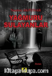 Yağmuru Sulayanlar