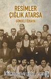 Resimler Çığlık Atarsa