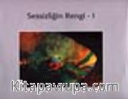 Sessizliğin Rengi -I-